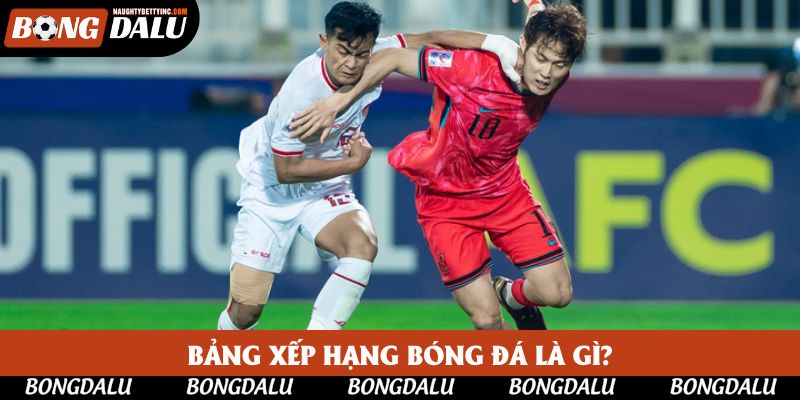 Bảng xếp hạng bóng đá là sao?