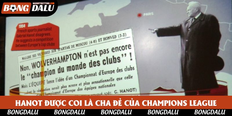 Hanot được coi là cha đẻ của Champions League