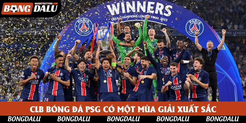 CLB bóng đá PSG có một mùa giải xuất sắc