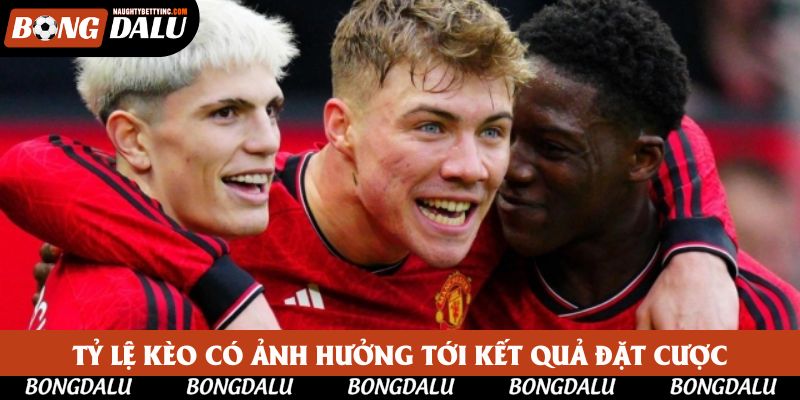 Tỷ lệ kèo có ảnh hưởng tới kết quả đặt cược
