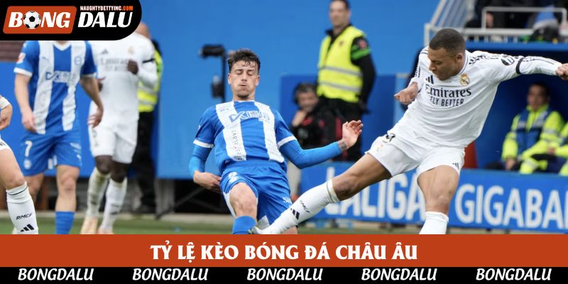 Tỷ lệ kèo bóng đá châu Âu